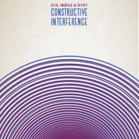 Evil Needle & Sivey – Constructive Interference EP